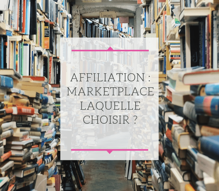 Marketplace, laquelle choisir pour faire de l’affiliation ?