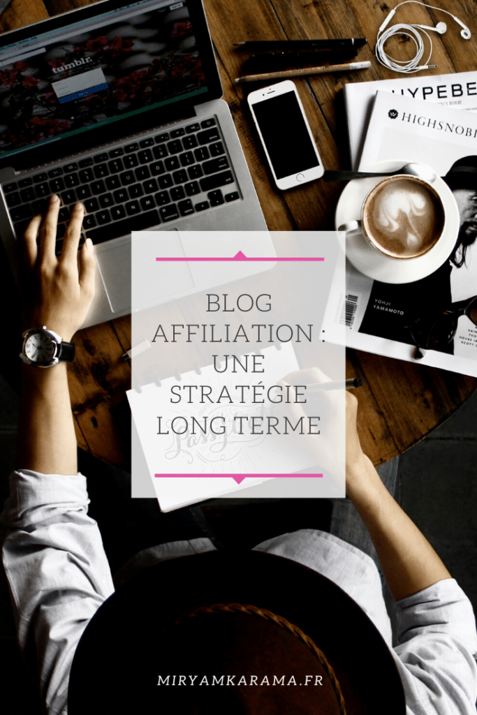 Blog affiliation : une stratégie long terme