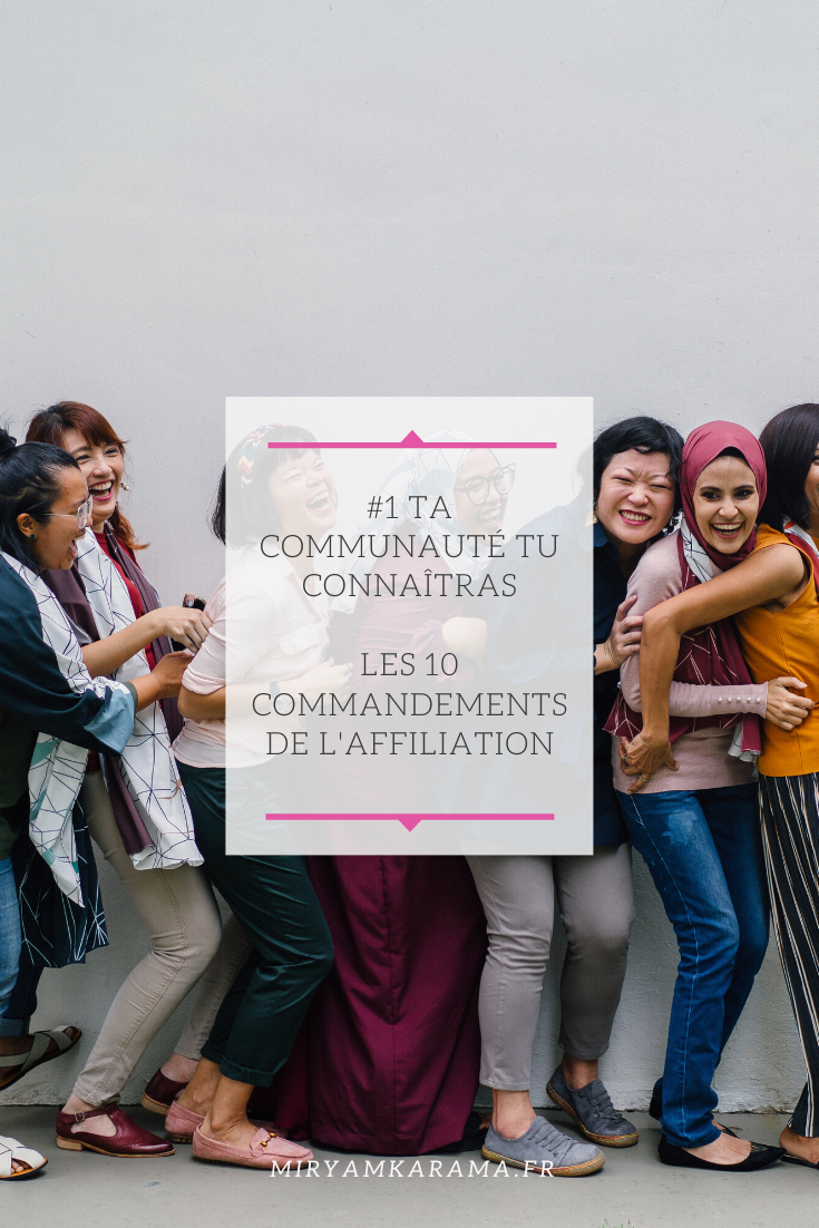 #1 Ta communauté tu connaîtras – Les 10 commandements de l’affiliation