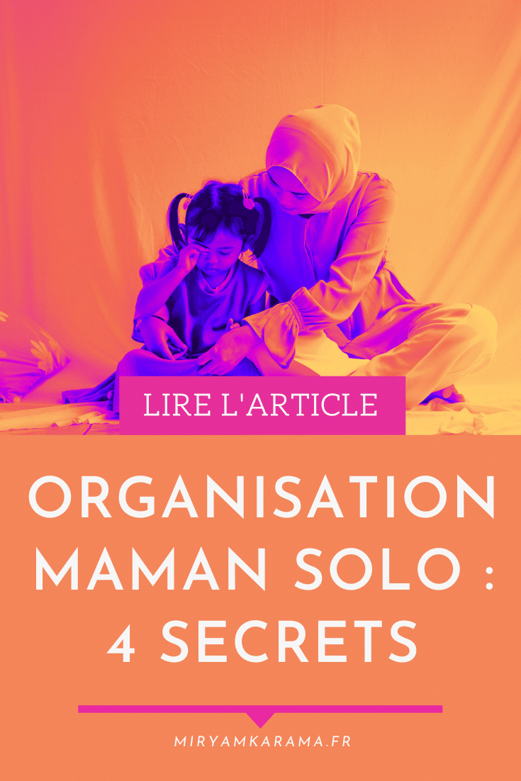 Organisation maman solo : 4 secrets
