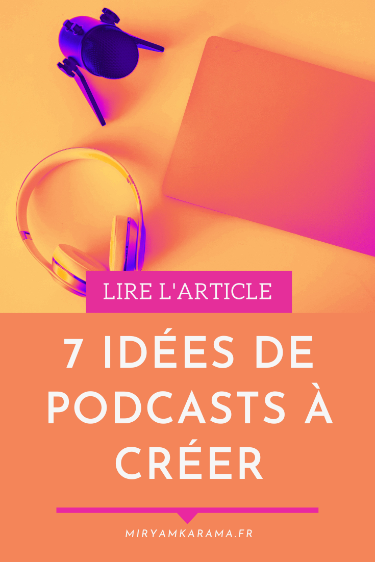 7 idées de podcasts à créer