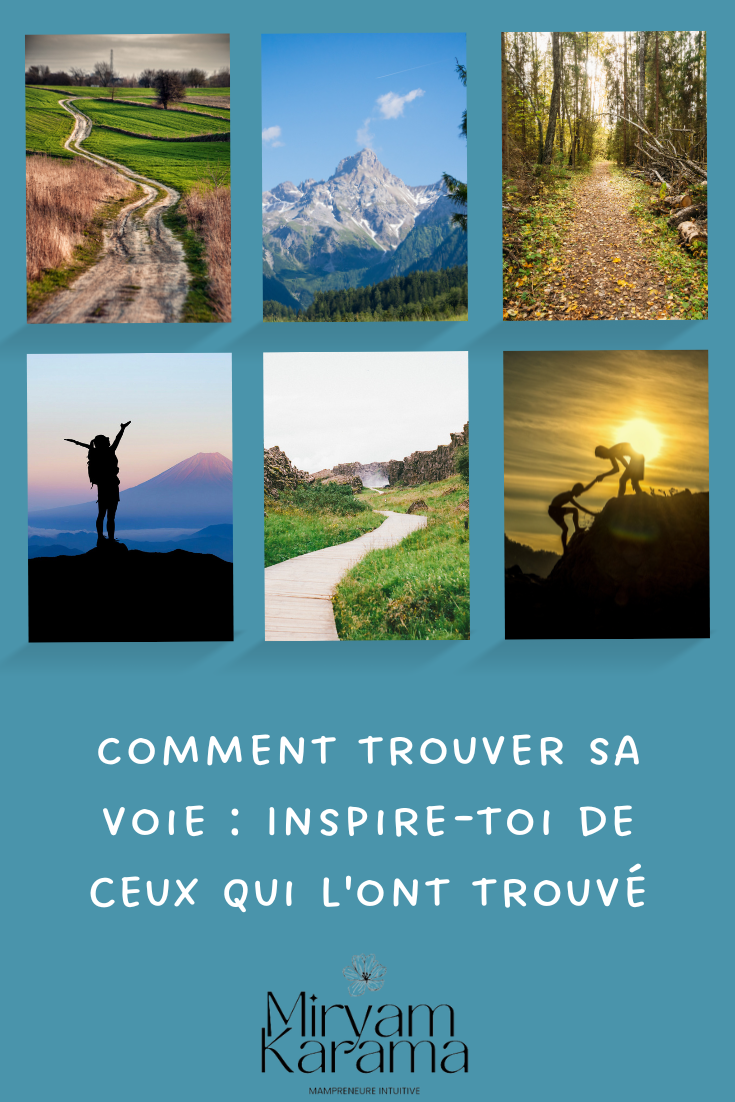 Comment trouver sa voie : Inspire-toi de ceux qui l'ont trouvé