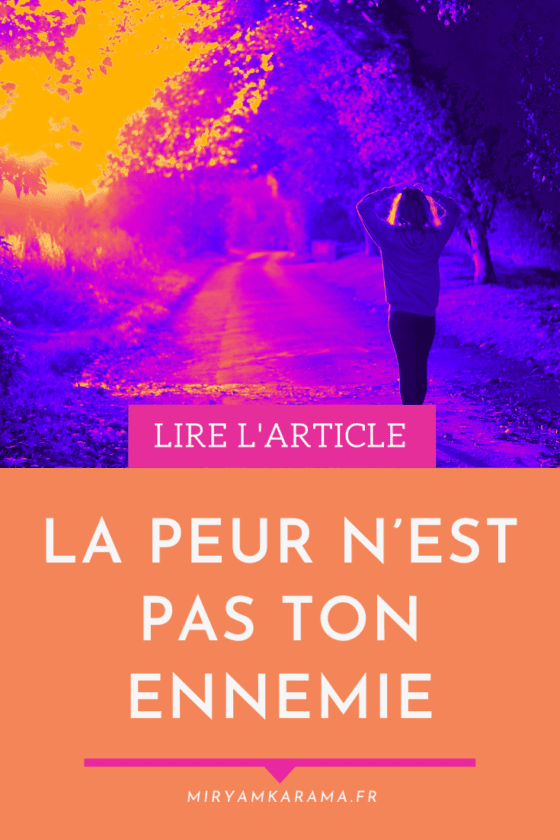 La peur n’est pas ton ennemie Coach Intuitive