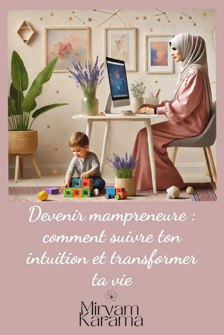 Devenir mampreneure : comment suivre ton intuition et transformer ta vie