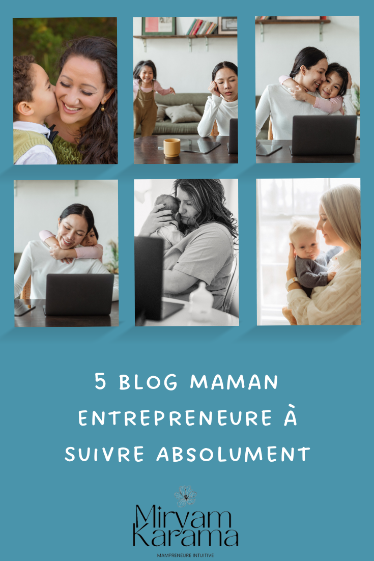 5 Blog Maman Entrepreneure à Suivre Absolument
