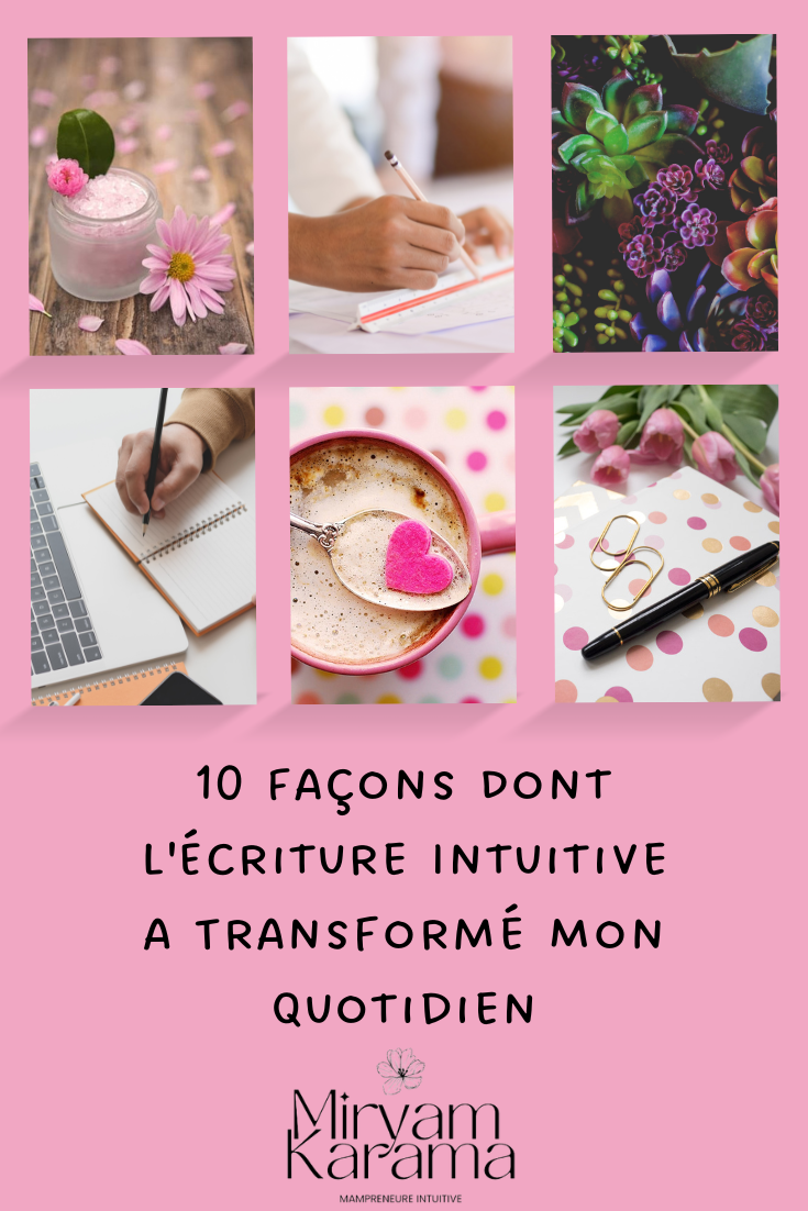 10 Façons Dont l'Écriture Intuitive a Transformé Mon Quotidien