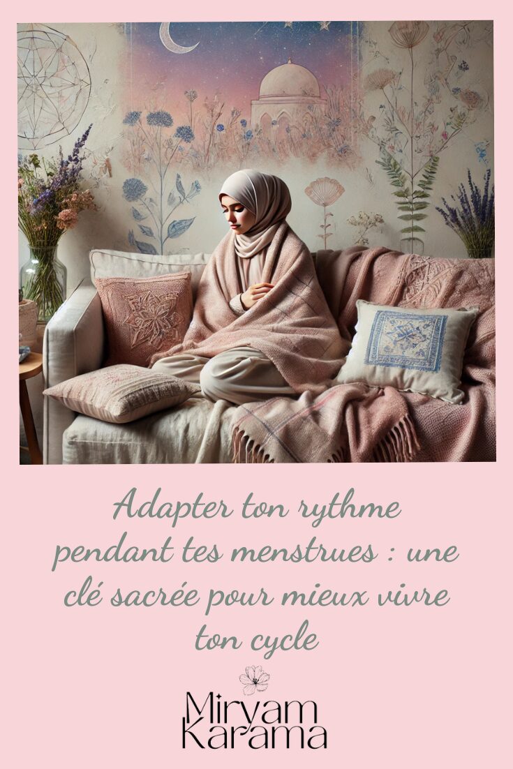 Adapter ton rythme pendant tes menstrues : une clé sacrée pour mieux vivre ton cycle